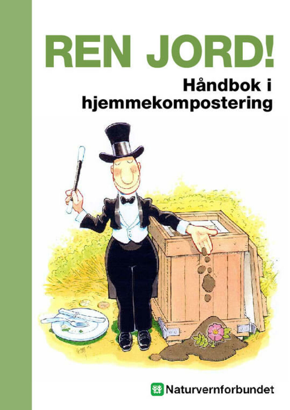 Ren jord. Brosyre om hjemmekompost Ren jord. Brosyre om hjemmekompost