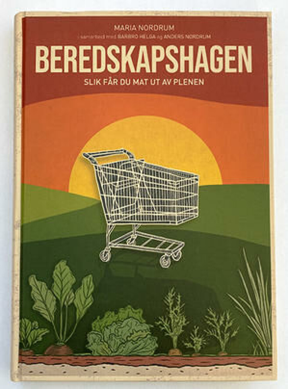 Boken Beredskapshagen - slik får du mat ut av plenen er skrevet av Maria, Barbro og Anders Nordrum. Bok Beredskapshagen